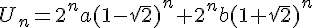 4$U_n=2^na(1-\sqrt{2})^n+2^nb(1+\sqrt{2})^n