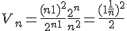 4$V_n = \frac{(n+1)^2}{2^{n+1}} \frac{2^n}{n^2} = \frac{(1+\frac{1}{n})^2}{2}