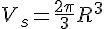 4$V_s = \frac{2 \pi}{3} R^3