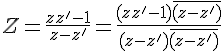 4$Z=\frac{zz'-1}{z-z'}=\frac{(zz'-1)\bar{(z-z')}}{(z-z')\bar{(z-z')}}