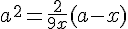 4$a^2=\frac{2}{9x}(a-x)