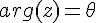 4$arg(z)=\theta