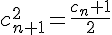 4$c^2_{n+1}=\frac{c_n+1}{2}