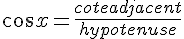 4$cos x = \frac{cote adjacent}{hypotenuse}