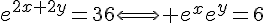 4$e^{2x+2y}=36\Longleftright e^xe^y=6