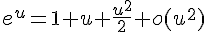 4$e^u=1+u+\frac{u^2}{2}+o(u^2)