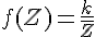 4$f(Z) = \frac{k}{\bar{Z}} 