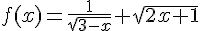4$f(x)=\frac{1}{\sqrt{3-x}}+\sqrt{2x+1}