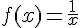 4$f(x)=\frac{1}{x}