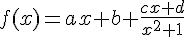 4$f(x)=ax+b+\frac{cx+d}{x^2+1}