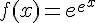 4$f(x)=e^{e^x}