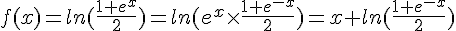 4$f(x)=ln(\frac{1+e^x}{2})=ln(e^x\times\frac{1+e^{-x}}{2})=x+ln(\frac{1+e^{-x}}{2})