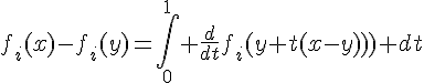 4$f_i(x)-f_i(y)=\Bigint_0^1 \frac{d}{dt}f_i(y+t(x-y))) dt
