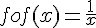 4$fof(x)=\frac{1}{x}