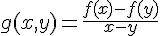 4$g(x,y)=\frac{f(x)-f(y)}{x-y}