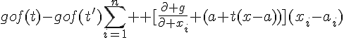 4$gof(t)-gof(t^')=\sum_{i=1}^n [\frac{\partial g}{\partial x_i} (a+t(x-a))](x_i-a_i)
