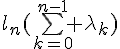 4$l_n(\bigsum_{k=0}^{n-1} \lambda_k)