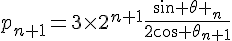 4$p_{n+1}=3\times2^{n+1}\frac{\sin \theta _n}{2\cos \theta_{n+1}}