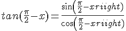 4$tan(\frac{\pi}{2}-x)=\frac{sin(\frac{\pi}{2}-x)}{cos(\frac{\pi}{2}-x)}