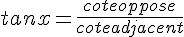 4$tan x = \frac{cote oppose}{cote adjacent}