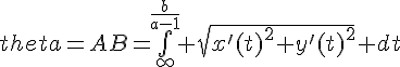 4$theta=AB=\bigint_\infty~^{\frac{b}{a-1}} \sqrt{x'(t)^2+y'(t)^2} dt