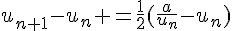 4$u_{n+1}-u_n =\frac{1}{2}(\frac{a}{u_n}-u_n)