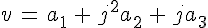 4$v\,=\,a_1\,+\,j^2a_2\,+\,ja_3