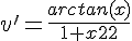4$v^'=\frac{arctan(x)}{1+x^2}