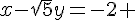 4$x-\sqr{5}y=-2 