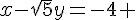 4$x-\sqr{5}y=-4 