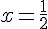 4$x=\frac{1}{2}