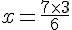 4$x=\frac{7\times3}{6}
