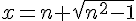 4$x=n+\sqrt{n^2-1}