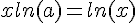 4$xln(a)=ln(x)