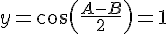 4$y=cos(\frac{A-B}{2})=1