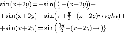 4,5$sin(x+2y)=-sin(\frac{\pi}{2}-(x+2y))
 \\ sin(x+2y)=sin(\pi+\frac{\pi}{2}-(x+2y))
 \\ sin(x+2y)=sin(\frac{3\pi}{2}-(x+2y))