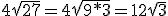 4\sqr{27} = 4\sqr{9 * 3} = 12\sqr{3}