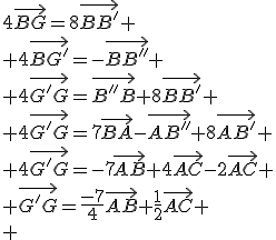 4\vec{BG}=8\vec{BB'}
 \\ 4\vec{BG'}=-\vec{BB''}
 \\ 4\vec{G'G}=\vec{B''B}+8\vec{BB'}
 \\ 4\vec{G'G}=7\vec{BA}-\vec{AB''}+8\vec{AB'}
 \\ 4\vec{G'G}=-7\vec{AB}+4\vec{AC}-2\vec{AC}
 \\ \vec{G'G}=\fr{-7}{4}\vec{AB}+\fr{1}{2}\vec{AC}
 \\ 