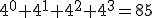 4^0+4^1+4^2+4^3=85