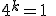 4^k=1\;\;[7]