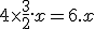 4 \times \frac{3}{2}.x = 6.x