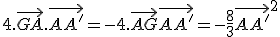 4.\vec{GA}.\vec{AA'}=-4.\vec{AG}\vec{AA'}=-\frac{8}{3}\vec{AA'}^2