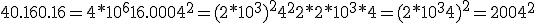 40.160.16 = 4*10^6 + 16.000 + 4^2 = (2*10^3)^2 + 4^2 + 2*2*10^3 *4 = (2*10^3+4)^2 = 2004^2