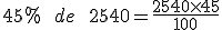 45%\hspace{10pt} de \hspace{10pt} 2540 = \frac{2540 \times 45}{100}