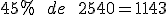 45%\hspace{10pt} de \hspace{10pt} 2540 = 1143