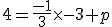 4=\frac{-1}{3}\times{-3}+p