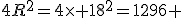 4R^2=4\times 18^2=1296 