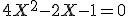 4X^2-2X-1=0