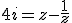 4i=z-\frac{1}{z}