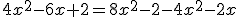 4x^2-6x+2=8x^2-2-4x^2-2x